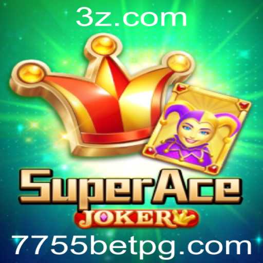 SuperAceJoker: Descubra as Regras e Estratégias do Jogo Popular na 7755 Bet App